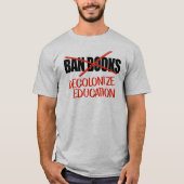 Verbied boeken niet Dekoloniseren Onderwijs T-shirt (Voorkant)