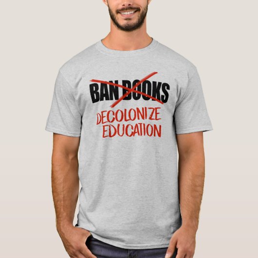 Verbied boeken niet Dekoloniseren Onderwijs T-shirt (Voorkant)