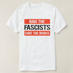 Verbied de fascisten, red de boeken t-shirt