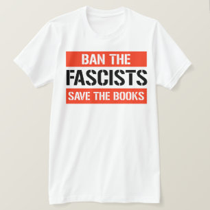 Verbied de fascisten, red de boeken t-shirt