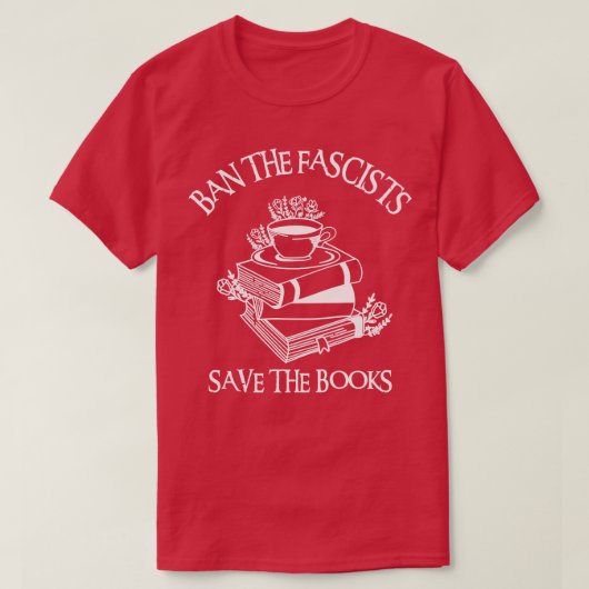 Verbied de fascisten sparen de boeken 3 t-shirt (Design voorkant)