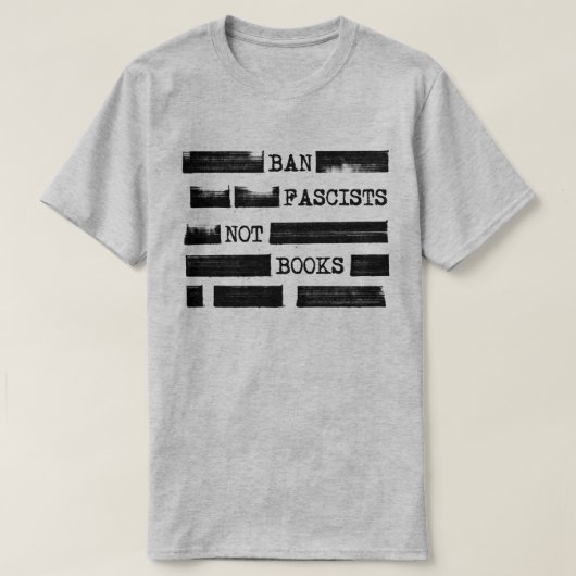 Verbied fascisten geen geredigeerde boeken t-shirt (Design voorkant)