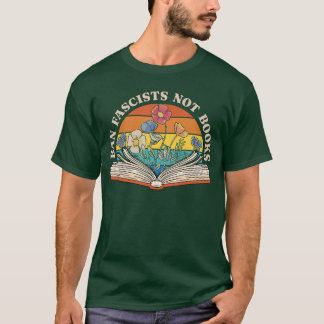 Verbied fascisten, niet boeken t-shirt