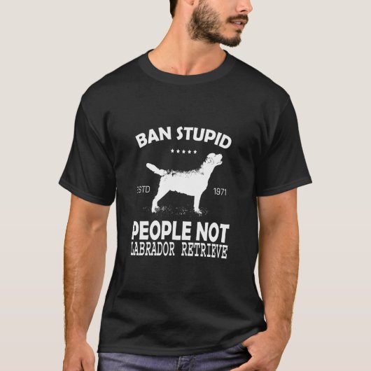 Verbied stomme mensen niet labrador retriever,  t-shirt (Voorkant)