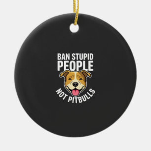 Verbied Stomme Mensen Niet Pitbulls Hond Keramisch Ornament