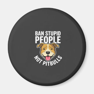 Verbied Stomme Mensen Niet Pitbulls Hond Magneet