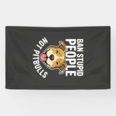 Verbied Stomme Mensen Niet Pitbulls Hond Spandoek (Horizontaal)