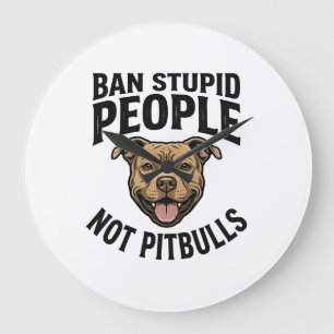Verbied Stomme Mensen Niet Pitbulls Vintage Hond D Grote Klok