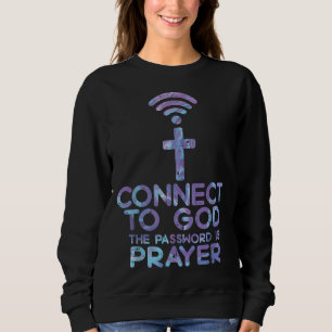 Verbind met God Wachtwoord Prayer Jesus Christelij Trui