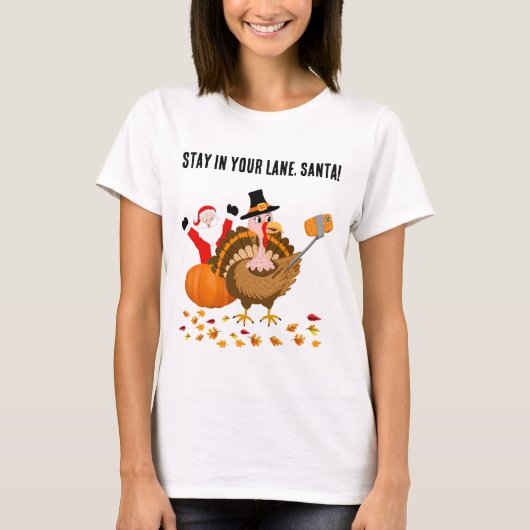 Verblijf in Your Lane, Santa Photobombing Turkije T-shirt (Voorkant)