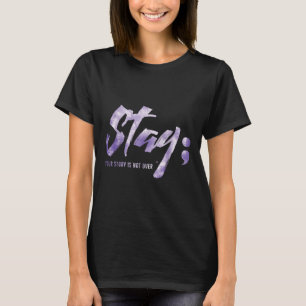Verblijf Je verhaal is niet over mentale gezondhei T-shirt