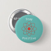 Verblijf positieve atom physics geek ronde button 5,7 cm (Voorkant /achterkant)