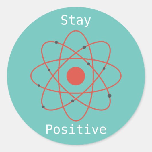 Verblijf positieve atom physics geek ronde sticker (Voorkant)
