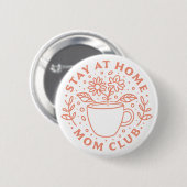 Verblijf thuis mama club SAHM handelsvrouw Ronde Button 5,7 Cm (Voorkant /achterkant)