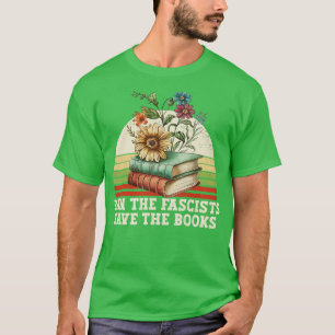 Verbod de fascisten sparen de boeken t-shirt