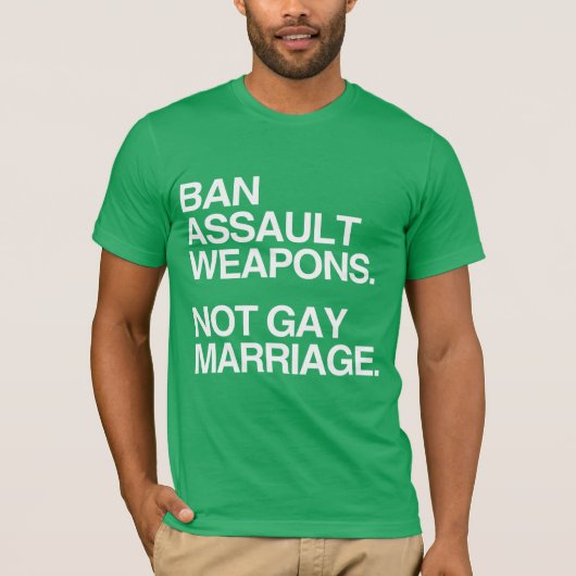 VERBOD OP ASSAULT WAPENS DIE GEEN MARRIAGE KRIJGEN T-SHIRT (Voorkant)