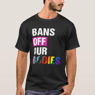 Verbod op het Vrouw van ons lichaam Keuze Feminist T-shirt
