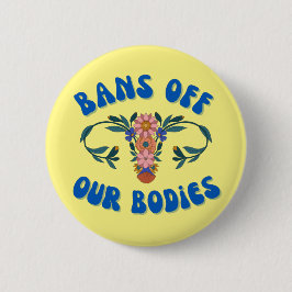 Verbod op onze lichamen Floral Uterus Pro-Choice Ronde Button 5,7 Cm