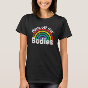 Verbod op onze lichamen Pro Choice Rainbow Abo T-shirt