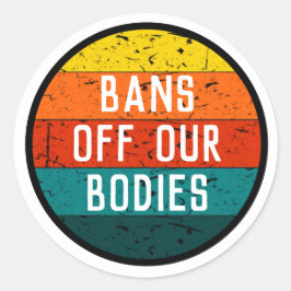 Verbod op onze lichamen ronde sticker