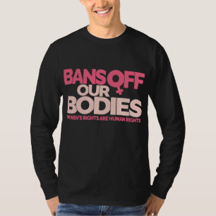 Verbod van onze organen - vrouwenrechten t-shirt