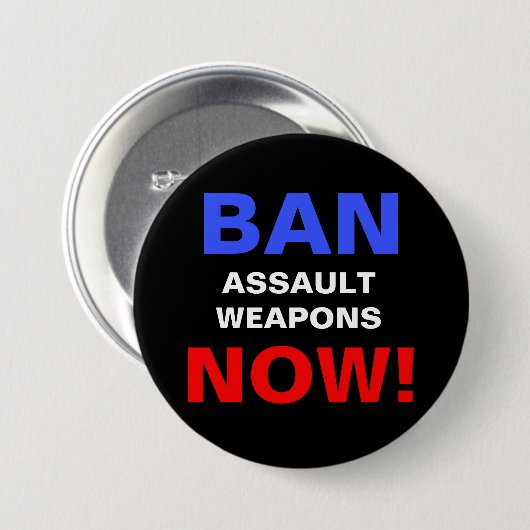 Verboden Assault Weapons nu! Pistool Politiek prot Ronde Button 7,6 Cm (Voorkant /achterkant)