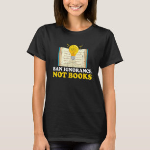Verboden onwetendheid niet boeken ik las verboden  t-shirt