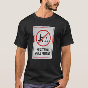 Verboden te zitten tijdens het vissen bord t-shirt
