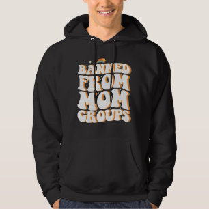 Verboden van Moeder Groepen Grappige Moederdag Gro Hoodie