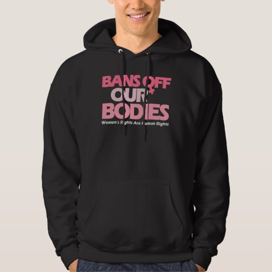 Verboden van ons lichaam Mijn lichaam Stop Abortus Hoodie (Voorkant)