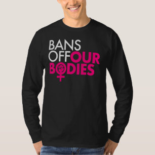 Verboden van ons lichaam Vrouwen Power Fist T-shirt
