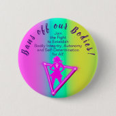 Verboden van onze lichamen! RegenboogButton Pin Ronde Button 5,7 Cm (Voorkant)