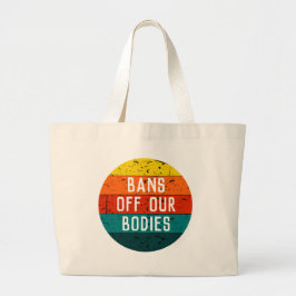 Verboden zijn van onze Lichaam Grote Tote Bag