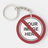 Verbodscirkelteken met aangepaste tekst en Afbeeld Sleutelhanger (Voorkant)