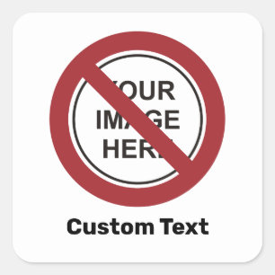 Verbodscirkelteken met aangepaste tekst en Afbeeld Vierkante Sticker