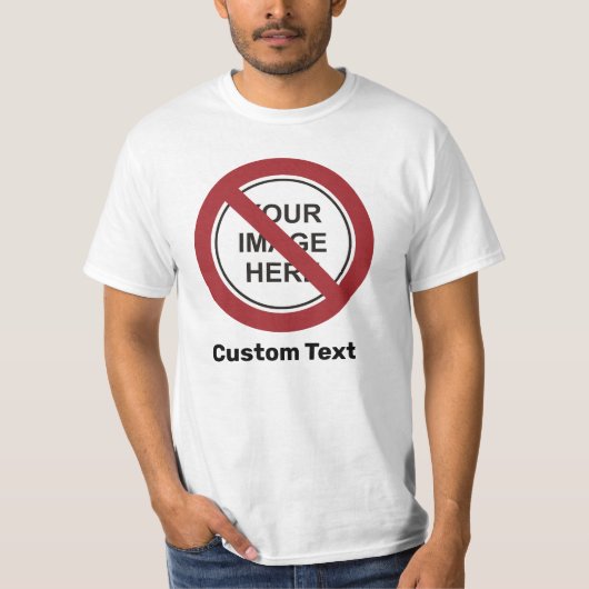 Verbodsrond teken met aangepaste tekst en afbeeldi t-shirt (Voorkant)