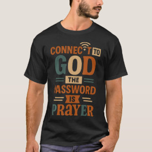 Verbonden met God Het wachtwoord is gebed - Grappi T-shirt
