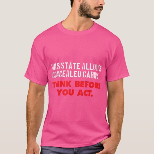 Verborgen Carry Think Before You Act Pistool Right T-shirt (Voorkant)