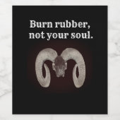 Verbrand rubber, niet je ziel. Persoonlijk Wijn Etiket (Enkel label)