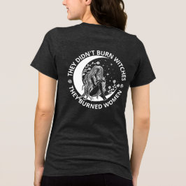 Verbrandde heksen niet Verbrande Vrouwenrechten Pr Tri-Blend Shirt
