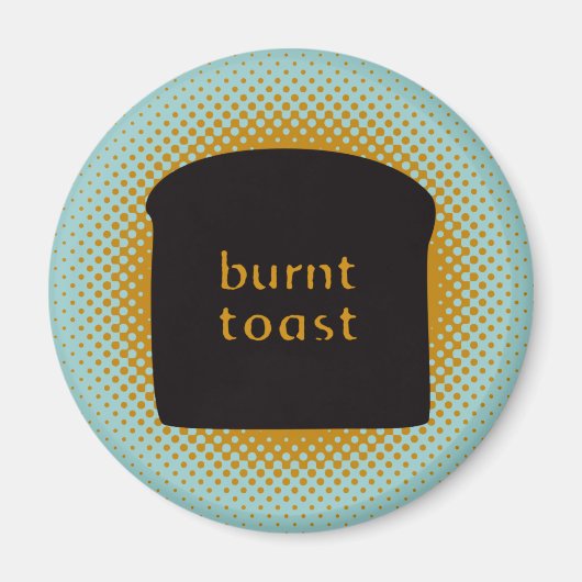Verbrande toast magneet (Voorkant)