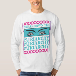 Verbreking van het patriarchaat t-shirt