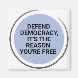 Verdedig de democratie Het is de reden dat je vrij Magneet