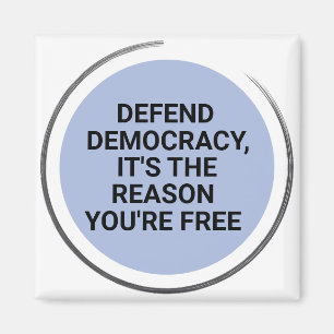 Verdedig de democratie Het is de reden dat je vrij Magneet