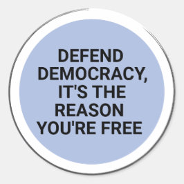 Verdedig de democratie Het is de reden dat je vrij Ronde Sticker