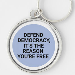 Verdedig de democratie Het is de reden dat je vrij Sleutelhanger