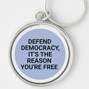 Verdedig de democratie Het is de reden dat je vrij Sleutelhanger