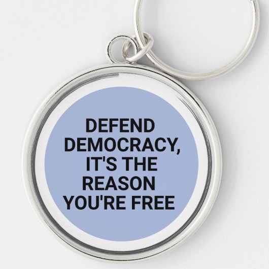 Verdedig de democratie Het is de reden dat je vrij Sleutelhanger (Voorkant)