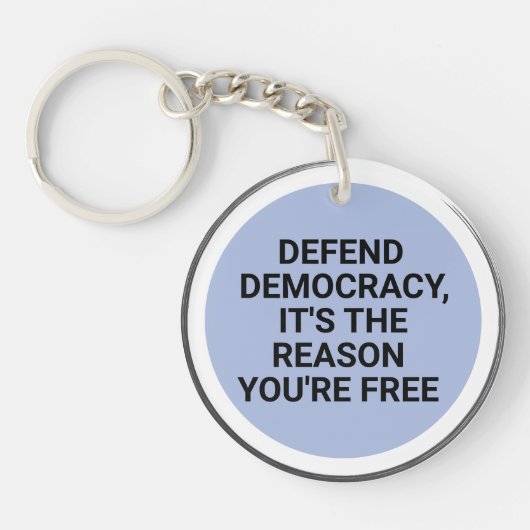 Verdedig de democratie Het is de reden dat je vrij Sleutelhanger (Voorkant)