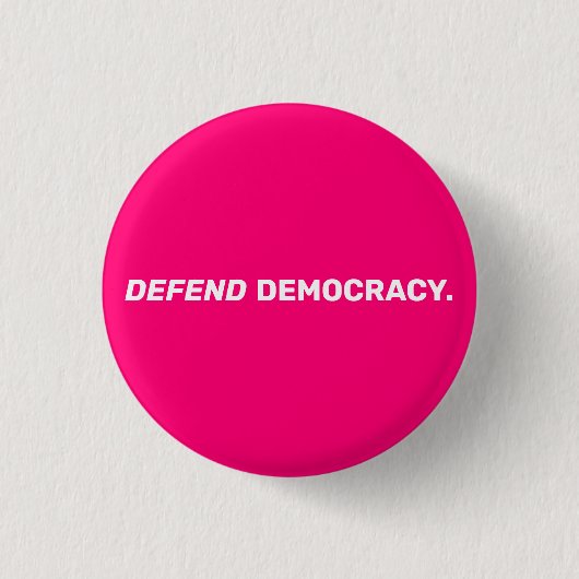 Verdedig de democratie moderne typografie hot pink ronde button 3,2 cm (Voorkant)